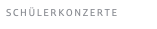 SCHÜLERKONZERTE