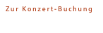 Zur Konzert-Buchung
