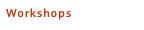 Workshops